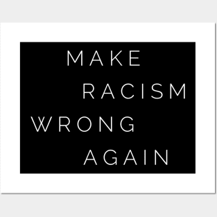 Make Racism wrong again Posters and Art